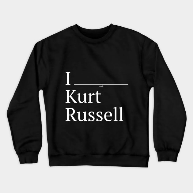 I (verb) Kurt Russell Crewneck Sweatshirt by 12&amp;24
